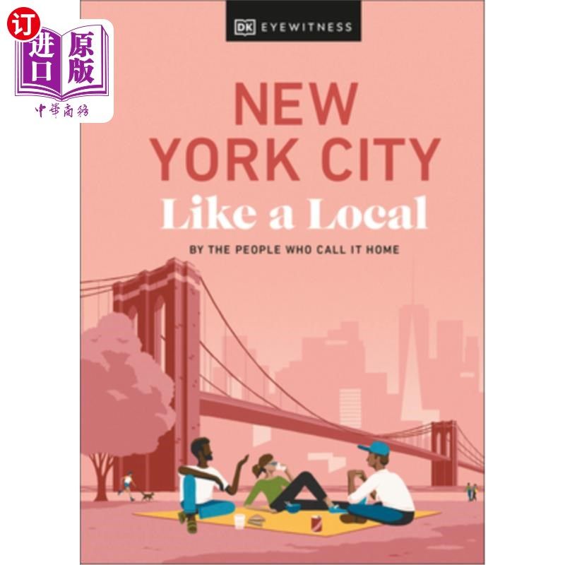 海外直订New York City Like a Local: By the People Who Call It Home 《像本地人一样的纽约:以它为家的人