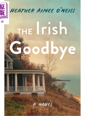 爱尔兰告别 现当代文学 Irish Goodbye 英文原版 Heather Aimee ONeill【中商原版】
