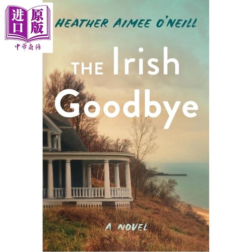 爱尔兰告别 现当代文学 Irish Goodbye 英文原版 Heather Aimee ONeill【中商原版】
