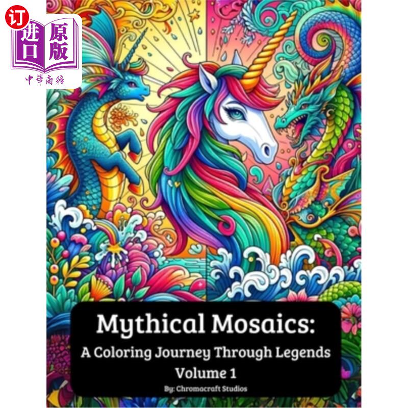 海外直订Mythical Mosaics: A Coloring Journey Through Legends: Volume 1 神话马赛克：通过传说着色之旅：卷1