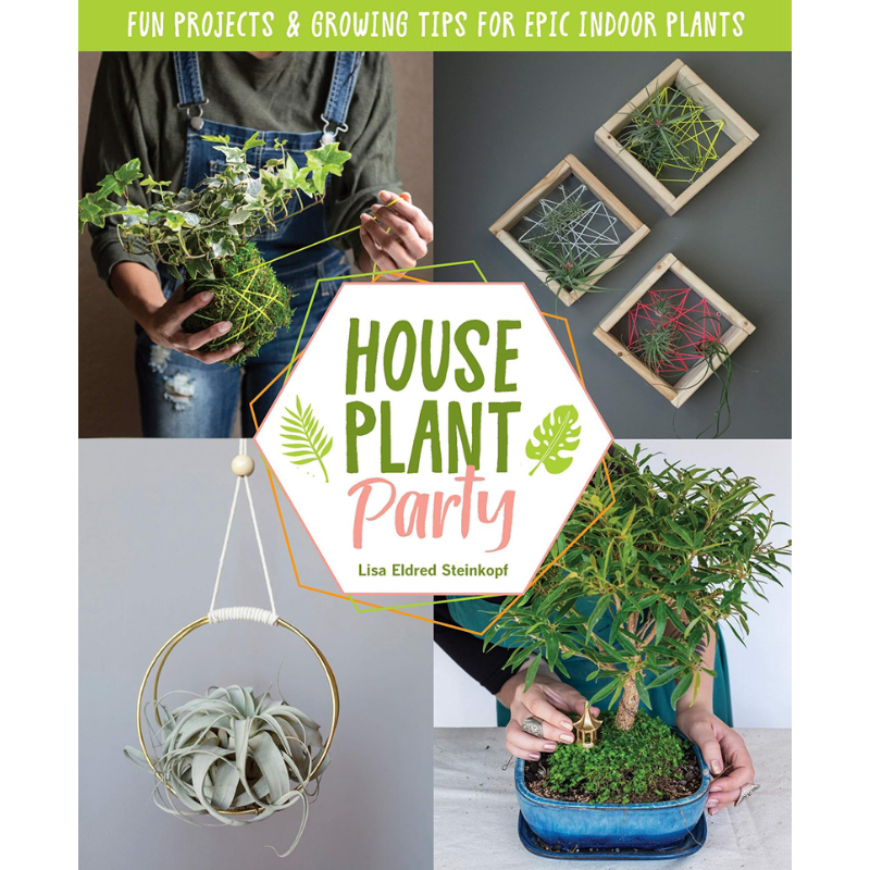 现货 Houseplant Party: Fun projects & growing tips for epic indoor plants 进口艺术 家居植物派对【中商原版】