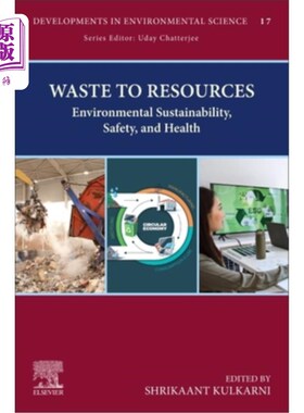 海外直订Waste to Resources: Environmental Sustainability, Safety, and Health Volume 18 废物转化为资源：环境可持续性