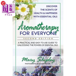 海外直订医药图书Aromatherapy for Everyone: A Practical and Easy-To-Use Guide to Unlocking the Po 每个人的芳香疗法: