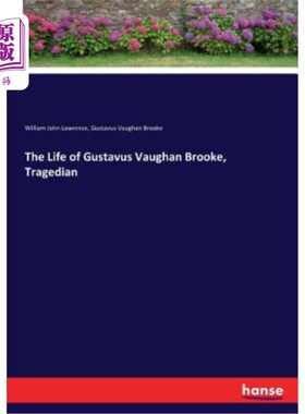 海外直订The Life of Gustavus Vaughan Brooke, Tragedian 悲剧演员古斯塔夫斯·沃恩·布鲁克的一生
