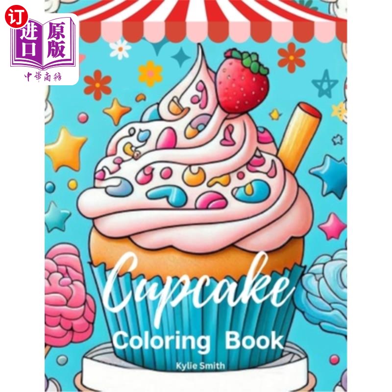 海外直订Cupcake Coloring Book: Large Print 50 Cute Cupcake Illustrations for Adult Relax 纸杯蛋糕填色书:大印刷50可