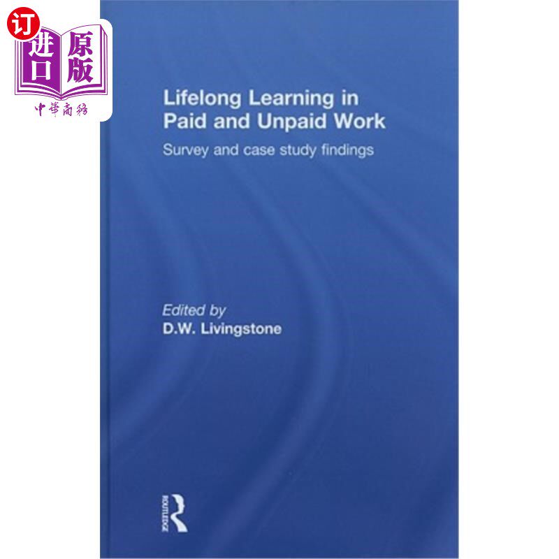 海外直订Lifelong Learning in Paid and Unpaid Work: Survey and Case Study Findings 有薪与无薪工作中的终身学习:调查与