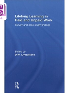 海外直订Lifelong Learning in Paid and Unpaid Work: Survey and Case Study Findings 有薪与无薪工作中的终身学习:调查与
