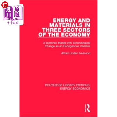 海外直订Energy and Materials in Three Sectors of the Economy: A Dynamic Model with Techn 三个经济部门的能源和材料：