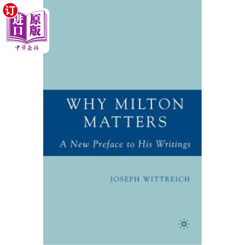 海外直订Why Milton Matters: A New Preface to His Writings 弥尔顿为何重要:他作品的新序言