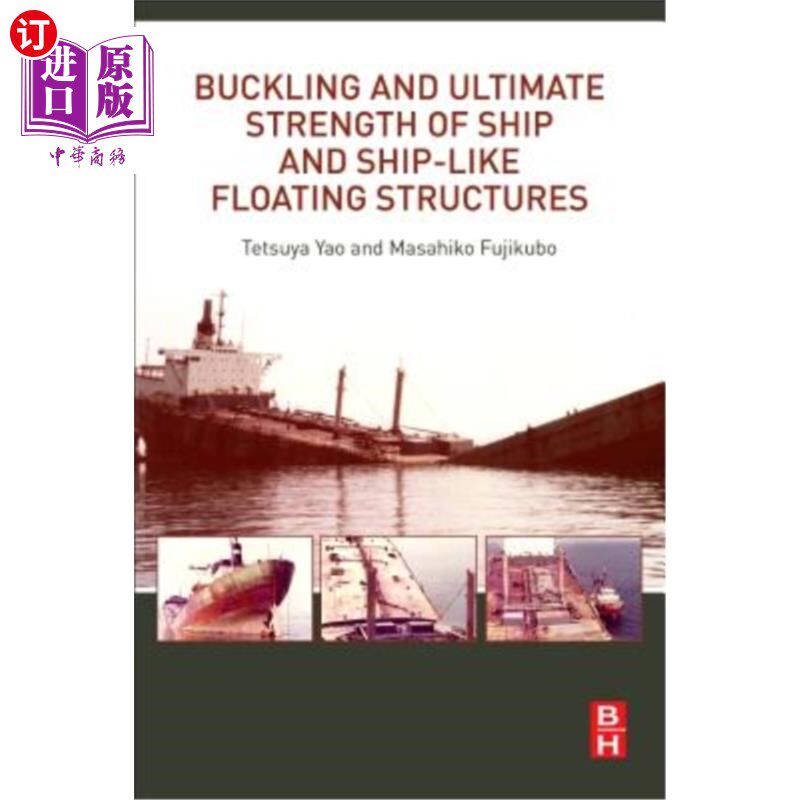海外直订Buckling and Ultimate Strength of Ship and Ship-Like Floating Structures 船舶和船形浮式结构的屈曲和极限强度