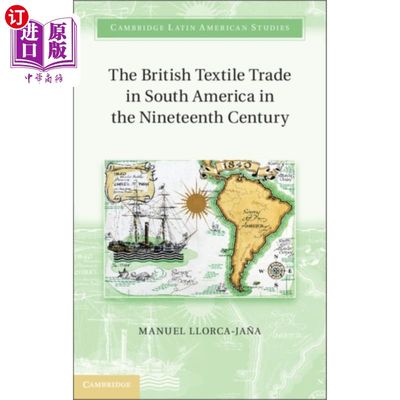 海外直订British Textile Trade in South America in the Ni... 十九世纪英国在南美洲的纺织品贸易