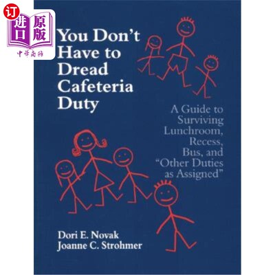 海外直订You Don′t Have to Dread Cafeteria Duty: A Guide to Surviving Lunchroom, Re 你不必害怕自助餐厅的职责：一