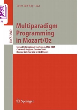海外直订Multiparadigm Programming in Mozart/Oz: Second International Conference, Moz 200 莫扎特/奥兹的多范式编程:第
