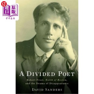 Frost Boston Divided Robert 一个分裂 罗伯特弗罗斯特 海外直订A Disappearance North Poet the and 诗人 Drama