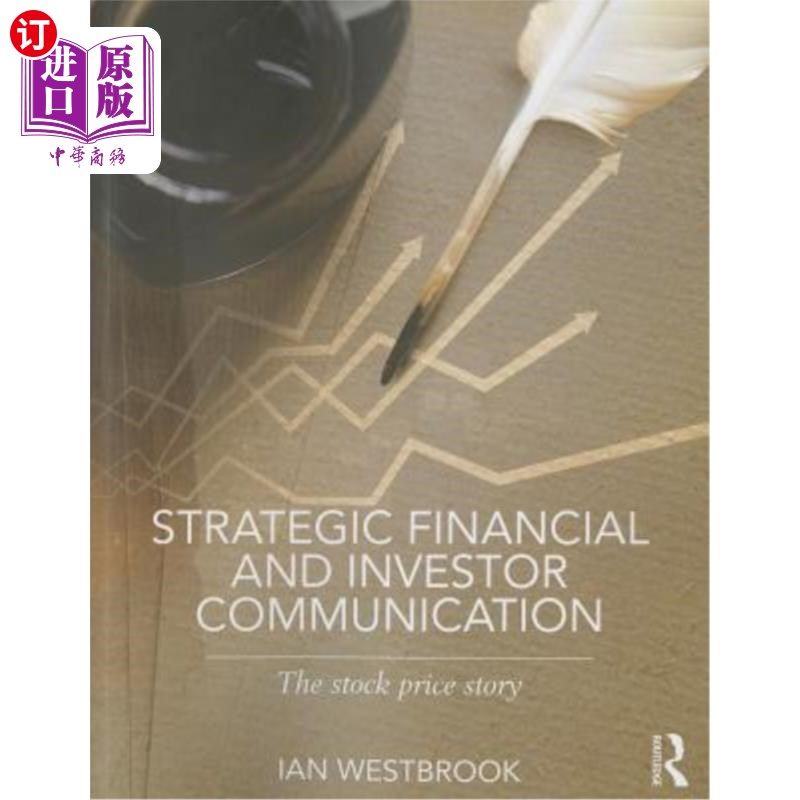 海外直订Strategic Financial and Investor Communication: The Stock Price Story 战略金融和投资者沟通：股价故事