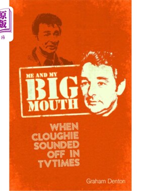 海外直订Me and My Big Mouth: When Cloughie Sounded Off 我和我的大嘴:当克洛奇说话的时候