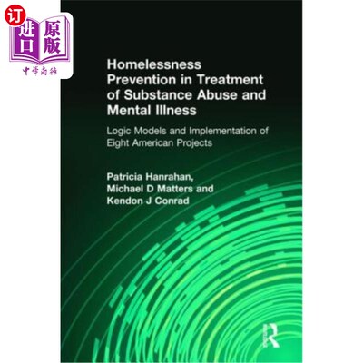 海外直订Homelessness Prevention in Treatment of Substance Abuse and Mental Illness: Logi 药物滥用和精神疾病治疗中的