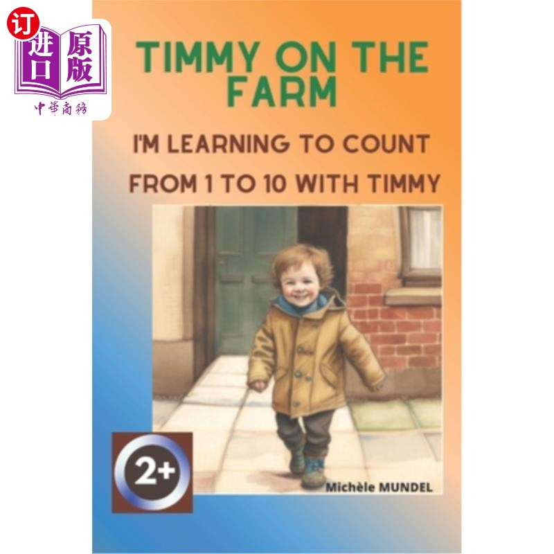 海外直订Timmy on the Farm: I'm learning to count from 1 to 10 with Timmy 农场的蒂米:我正在和蒂米一起学习从1数到10