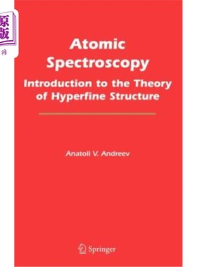 海外直订Atomic Spectroscopy: Introduction to the Theory of Hyperfine Structure 原子光谱：超精细结构理论导论