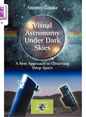 海外直订Visual Astronomy Under Dark Skies: A New Approach to Observing Deep Space 黑暗天空下的视觉天文学：观测深空