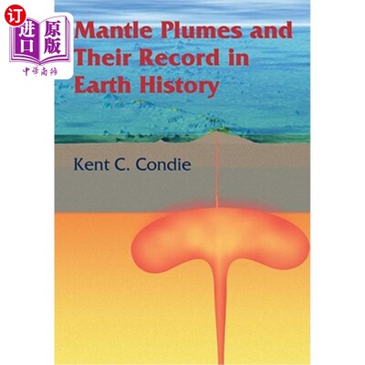 海外直订Mantle Plumes and Their Record in Earth History 地幔柱及其在地球历史上的记录