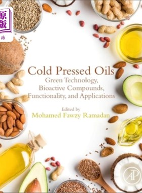 海外直订Cold Pressed Oils: Green Technology, Bioactive Compounds, Functionality, and App 冷榨油:绿色技术，生物活性