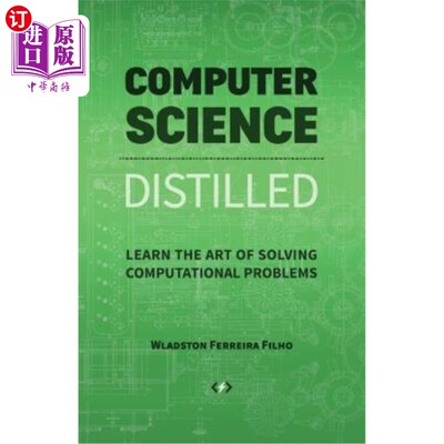 海外直订Computer Science Distilled: Learn the Art of Solving Computational Problems 计算机科学提炼：学习解决计算问