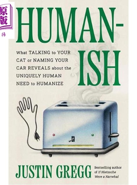 预售 类人化 人类独特的人性化需求 Humanish Reveals About the Uniquely Human Need 英文原版 Justin Gregg【中商原版】