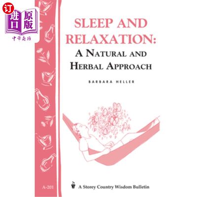 海外直订医药图书Sleep and Relaxation: A Natural and Herbal Approach: Storey's Country Wisdom Bul 睡眠和放松:一种自