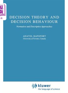 海外直订Decision Theory and Decision Behaviour: Normative and Descriptive Approaches 决策理论与决策行为:规范与描述