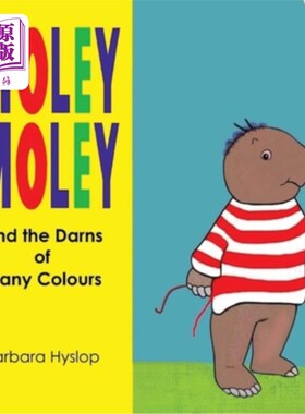 海外直订Holey Moley and the Darns of Many Colours 霍利·莫利和五彩缤纷的花圃