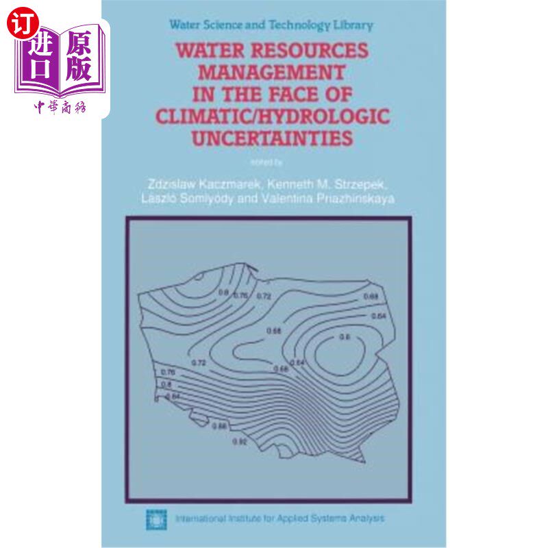 海外直订Water Resources Management in the Face of Climatic/Hydrologic Uncertainties 气候/水文不确定性下的水资源管理
