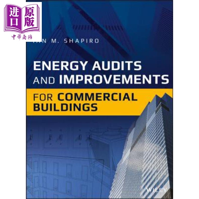 商业建筑的能源审计与改进 能源管理者与能源审计指南 Energy Audits and Improvements for Commercial Buildings Ian Shapi