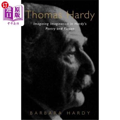 海外直订Thomas Hardy: Imagining Imagination in Hardy's Poetry and Fiction 托马斯·哈代：哈代诗歌和小说中的想象