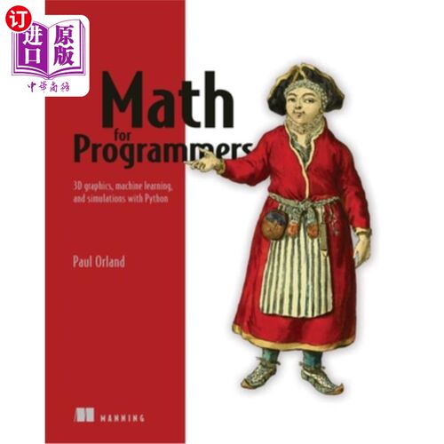 海外直订Math for Programmers: 3D Graphics, Machine Learning, and Simulations with Python 面向程序员的数学:3D图形、
