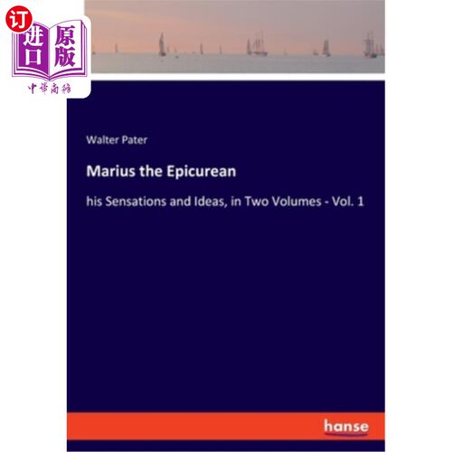 海外直订Marius the Epicurean: his Sensations and Ideas, in Two Volumes - Vol. 1 伊壁鸠鲁派的马吕斯:他的感觉和思想，