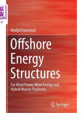 海外直订Offshore Energy Structures: For Wind Power, Wave Energy and Hybrid Marine Platfo 海上能源结构：用于风力发电