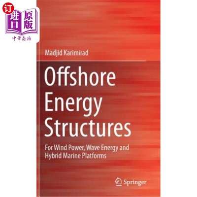 海外直订Offshore Energy Structures: For Wind Power, Wave Energy and Hybrid Marine Platfo 海上能源结构：用于风力发电