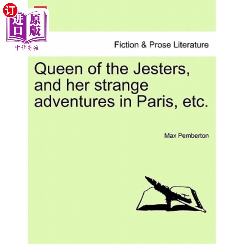 海外直订Queen of the Jesters, and Her Strange Adventures in Paris, Etc. 小丑女王，以及她在巴黎的奇遇等等。