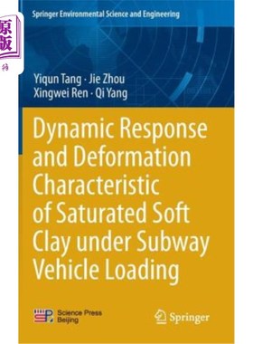 海外直订Dynamic Response and Deformation Characteristic of Saturated Soft Clay Under Sub 地铁车辆荷载作用下饱和软黏