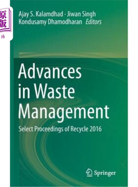 海外直订Advances in Waste Management: Select Proceedings of Recycle 2016 废物管理进展：2016年回收利用精选论文集