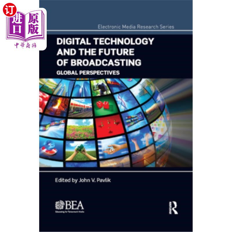 海外直订Digital Technology and the Future of Broadcasting: Global Perspectives 数字技术与广播的未来:全球视角