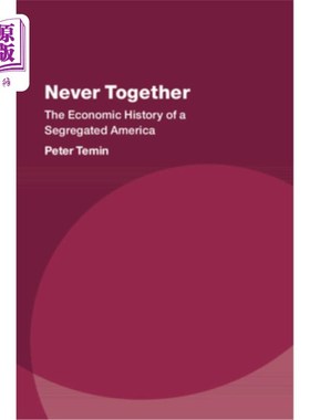 海外直订Never Together: The Economic History of a Segregated America 《永不相聚:种族隔离的美国经济史》