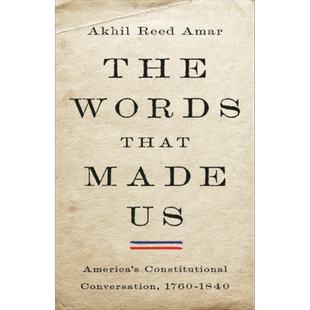 以法为教 1768-1840年美国宪法历史 The Words That Made Us 英文原版 Akhil Reed Amar 人文社科 历史【中商原版】