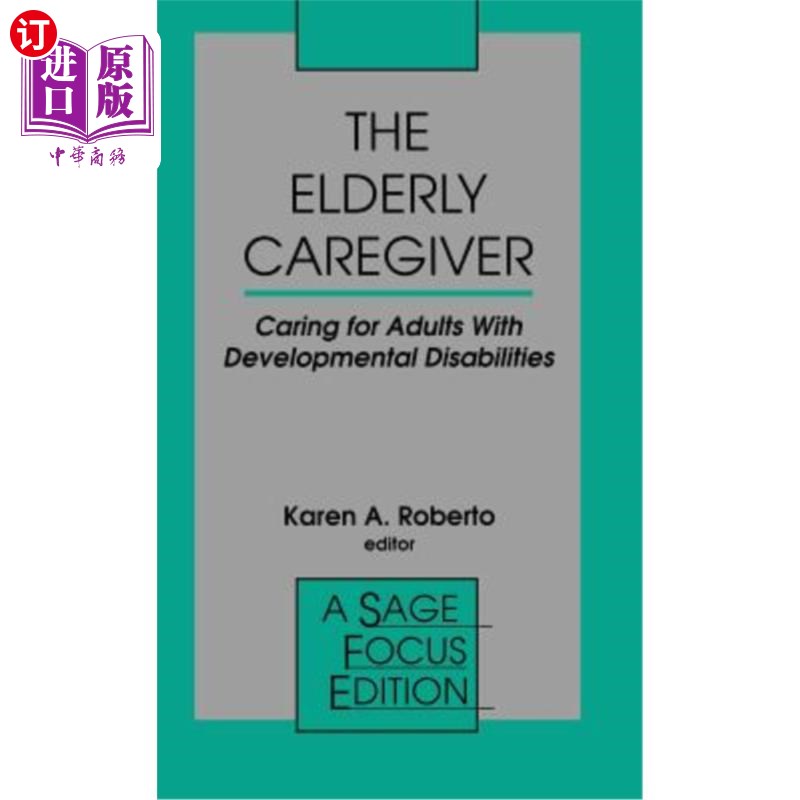 海外直订医药图书The Elderly Caregiver: Caring for Adults with Developmental Disabilities 老年照顾者:照顾发育障碍的