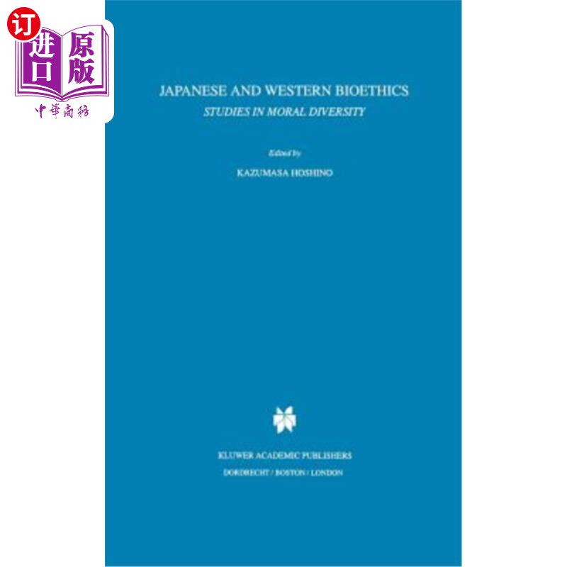 海外直订医药图书Japanese and Western Bioethics: Studies in Moral Diversity 日本与西方生命伦理学：道德多样性研究