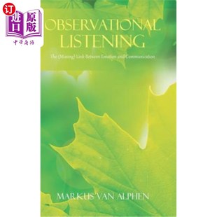 Listening 观察性倾听：情感和交流之间 Missing Link Emotion Between 海外直订Observational Communication and The