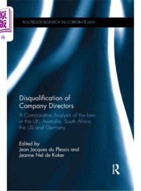 海外直订Disqualification of Company Directors: A Comparative Analysis of the Law in the  公司董事资格丧失:英国、澳