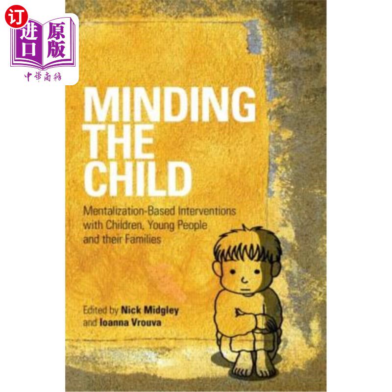 海外直订医药图书Minding the Child: Mentalization-Based Interventions with Children, Young People 关注儿童：基于心理