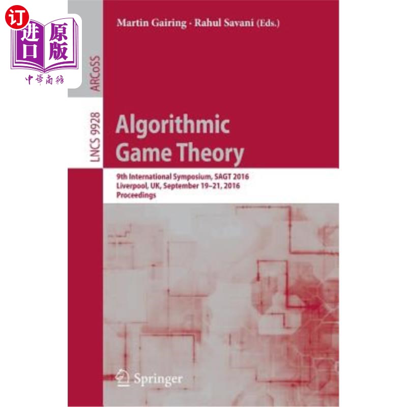海外直订Algorithmic Game Theory: 9th International Symposium, Sagt 2016, Liverpool, Uk,  算法博弈论：第九届国际研讨